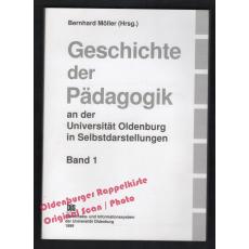 Geschichte der Pädagogik an der Universität Oldenburg in Selbstdarstellungen Bd.1 