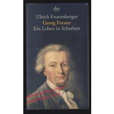 Georg Forster: Ein Leben in Scherben  - Enzensberger, Ulrich