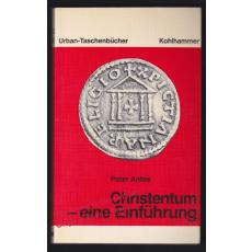 Christentum: eine Einführung  - Antes, Peter