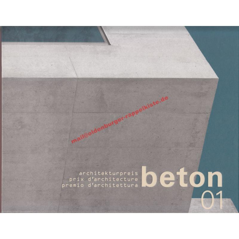 beton 01: architekturpreis beton / prix darchitecture béton / premio darchitettura beton - Lerjen, Marie-Anne u.a.