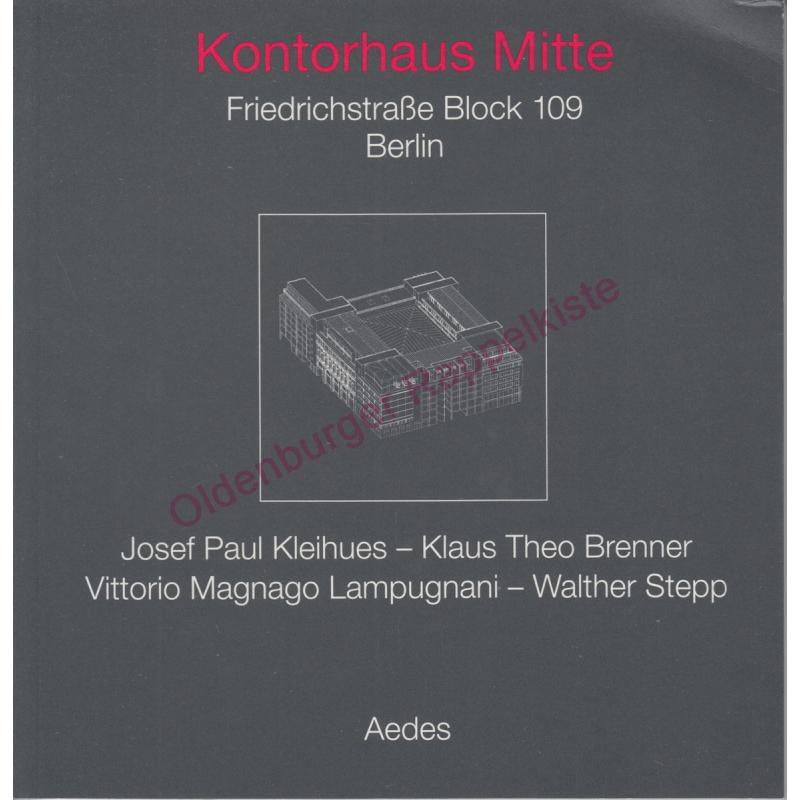 Kleihues / Brenner / Lampugnani / Stepp - Kontorhaus Berlin-Mitte  - Feireiss, Kristin (Hrsg)