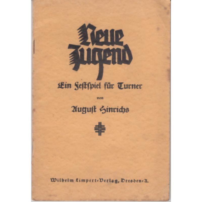 Neue Jugend  Ein Festspiel für Turner.  1925 - Hinrichs, August