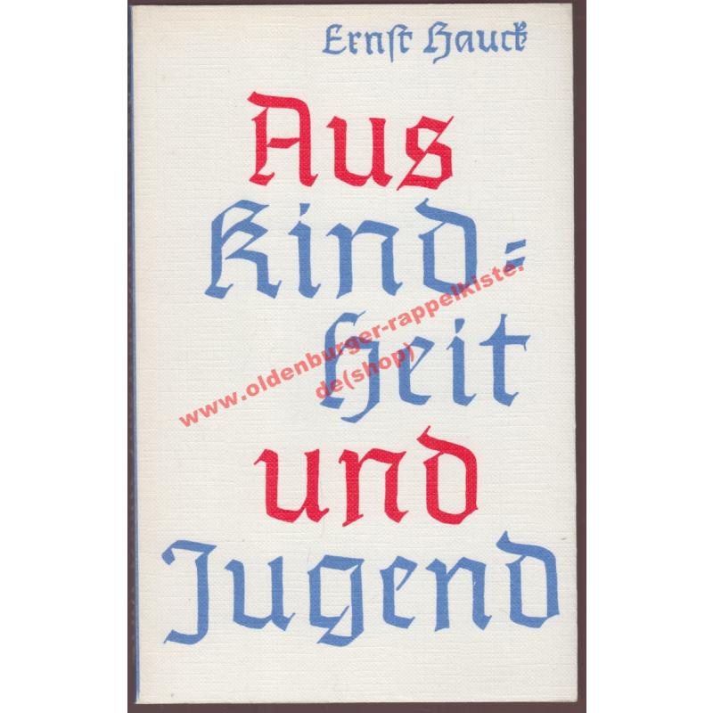 Aus Kindheit und Jugend - Hauck, Ernst