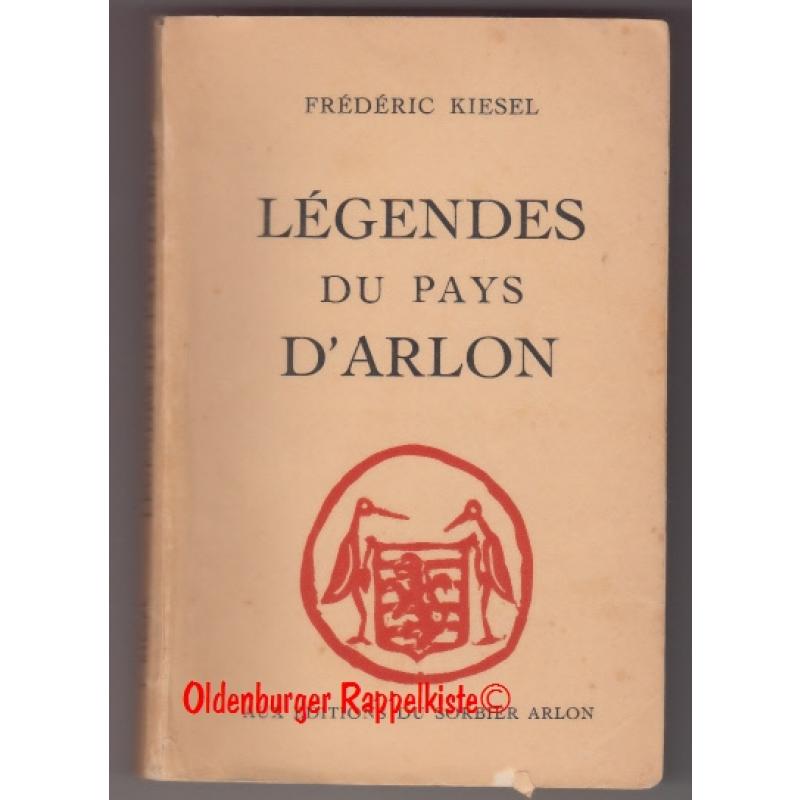 Légendes du pays dArlon (1959) - Kiesel,Frédéric