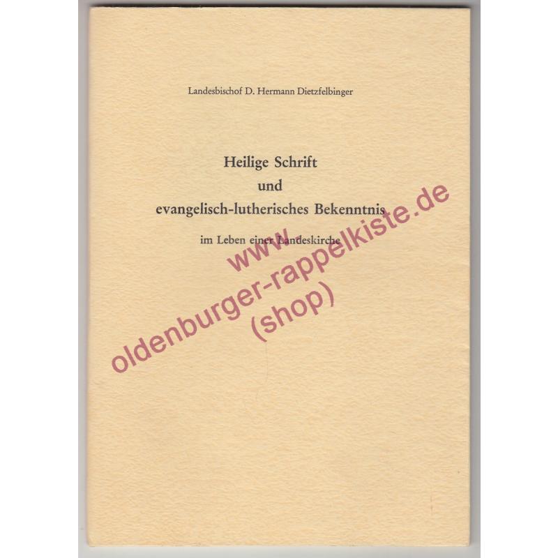 Heilige Schrift und evangelisch- lutherisches Bekenntnis - im Leben einer Landeskirche (1964)  - Dietzfelbinger, Hermann