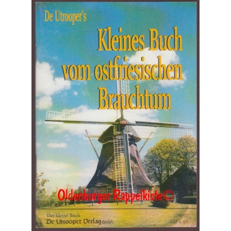 Kleines Buch vom ostfriesischen Brauchtum - Müller, Ernst