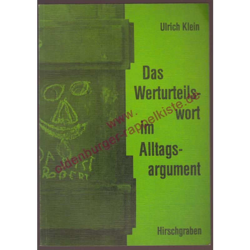 Das  Werturteilswort im Alltagsargument - Klein, Ulrich