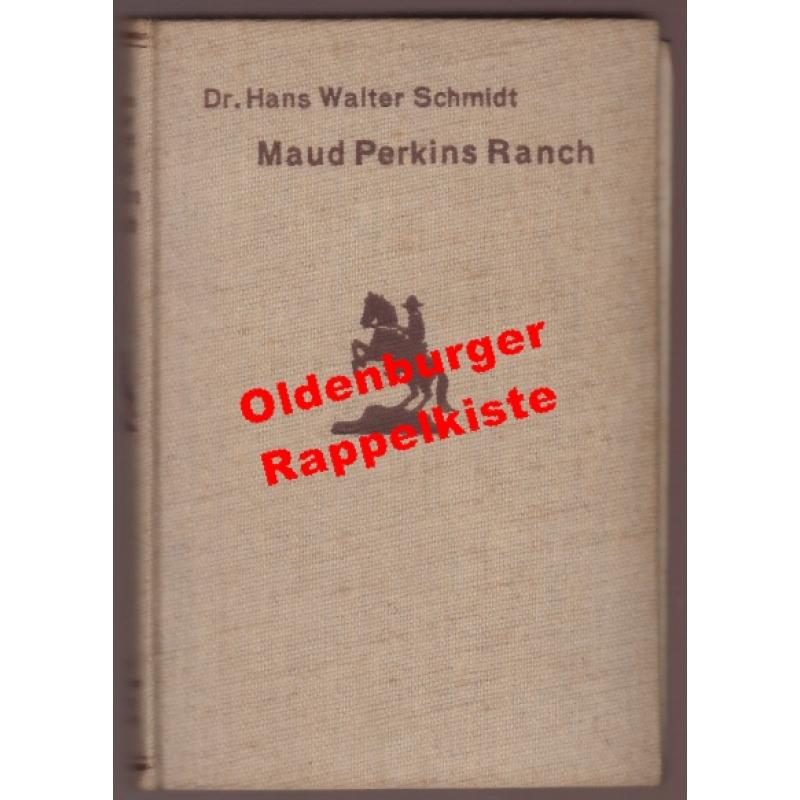 Maud Perkins Ranch (1935)  - Schmidt, Hans Walter