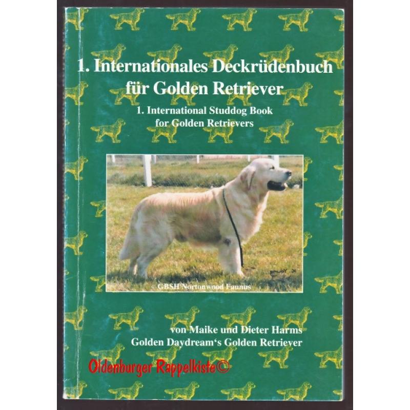 1. Internationales Deckrüdenbuch für Golden Retriever ° - Harms,Maike u.Dieter