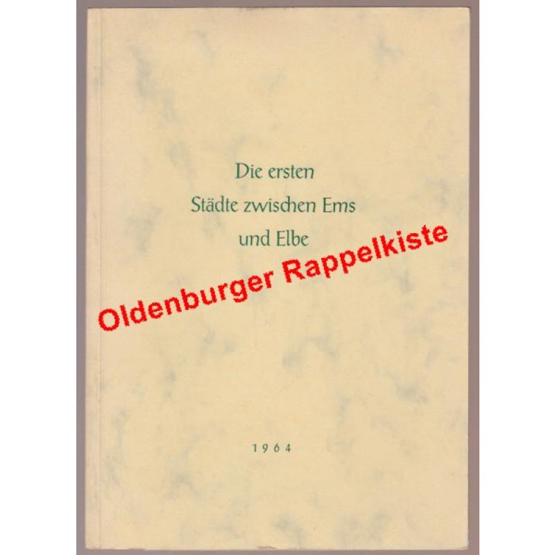 Die ersten Städte zwischen Ems und Elbe (1964) - Meyer, Alfred