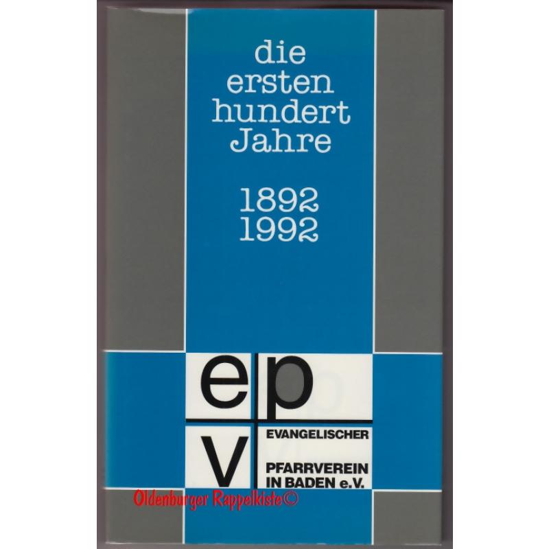 1892-1992. Die ersten hundert Jahre  *  - Evangelischer Pfarrverein in Baden e. V.