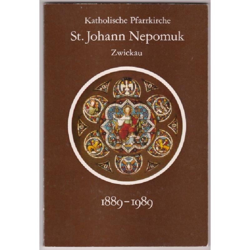 Katholische Pfarrkirche St. Johann Nepomuk, Zwickau  1889 -1989   - Hoffmann, Horst