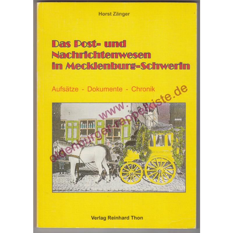 Das  Post- und Nachrichtenwesen in Mecklenburg-Schwerin  -  Aufsätze - Dokumente - Chronik - Zänger, Horst