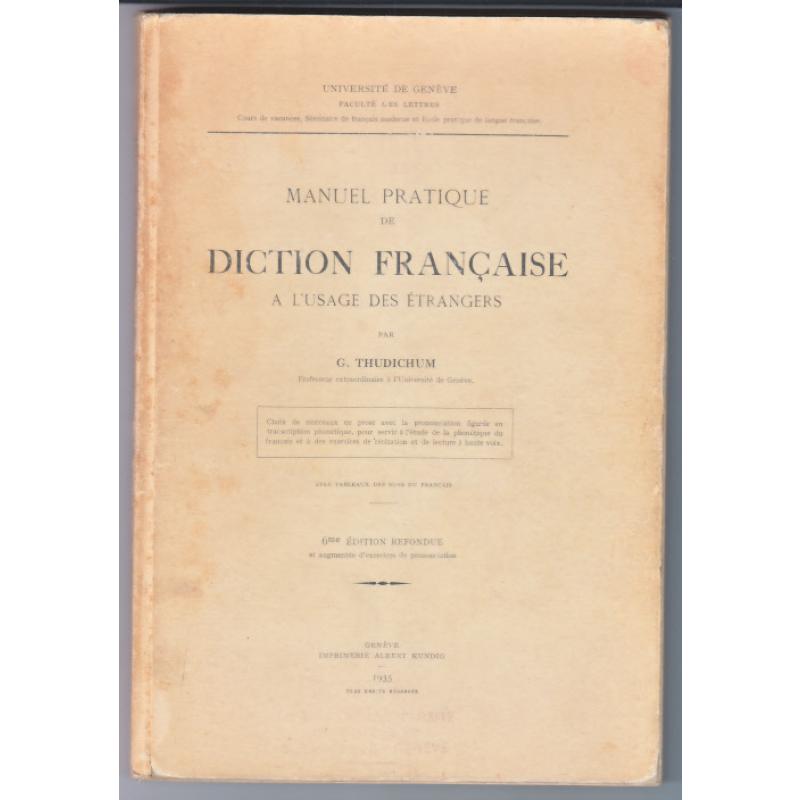 Manuel pratique de diction francaise, a lusage des etrangers.  - THUDICHUM ,G.