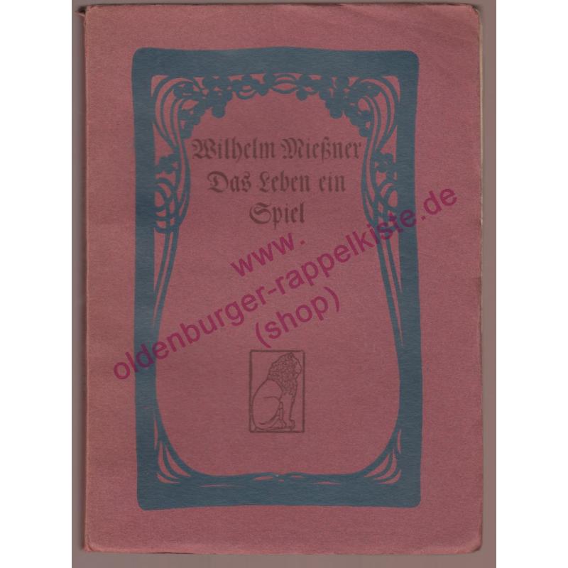 Das Leben ein Spiel - Zur Reform der Schauspielkunst (1905) - Mießner,Wihelm