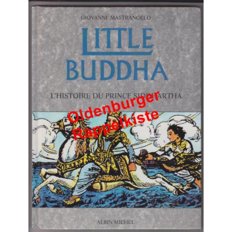 Little Buddha. Lhistoire du Prince Siddhartha - Mastrangelo, Giovanni