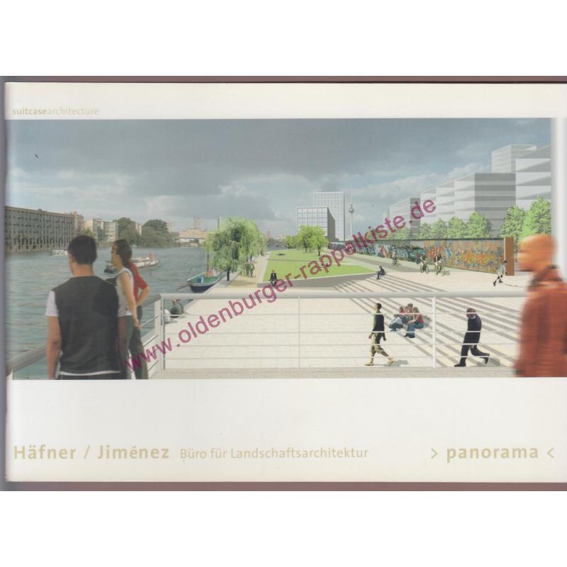 Häfner, Jiménez, Büro für Landschaftsarchitektur, Panorama - Ausstellung 11. Juni - 07. Juli 2004 - Engelhorn,Beate / Ring,Kirstien  (Hrsg)