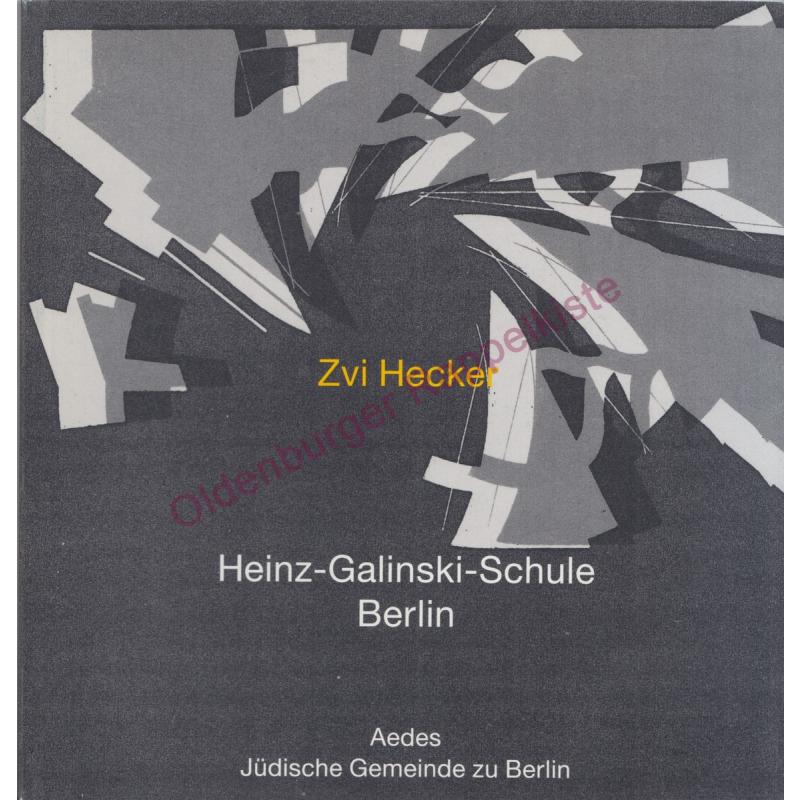 Zvi Hecker - Heinz-Galinski-Schule: Katalog zur Ausstellung  - Feireiss, Kristin (Hrsg)