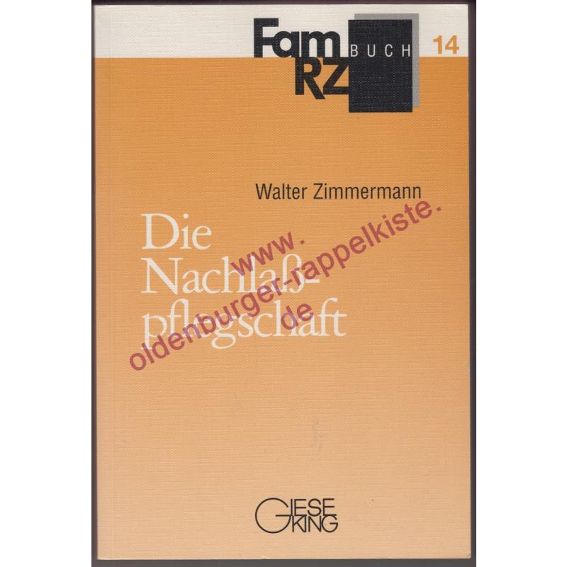 Die Nachlaßpflegschaft - FamRZ-Buch - Zimmermann, Walter