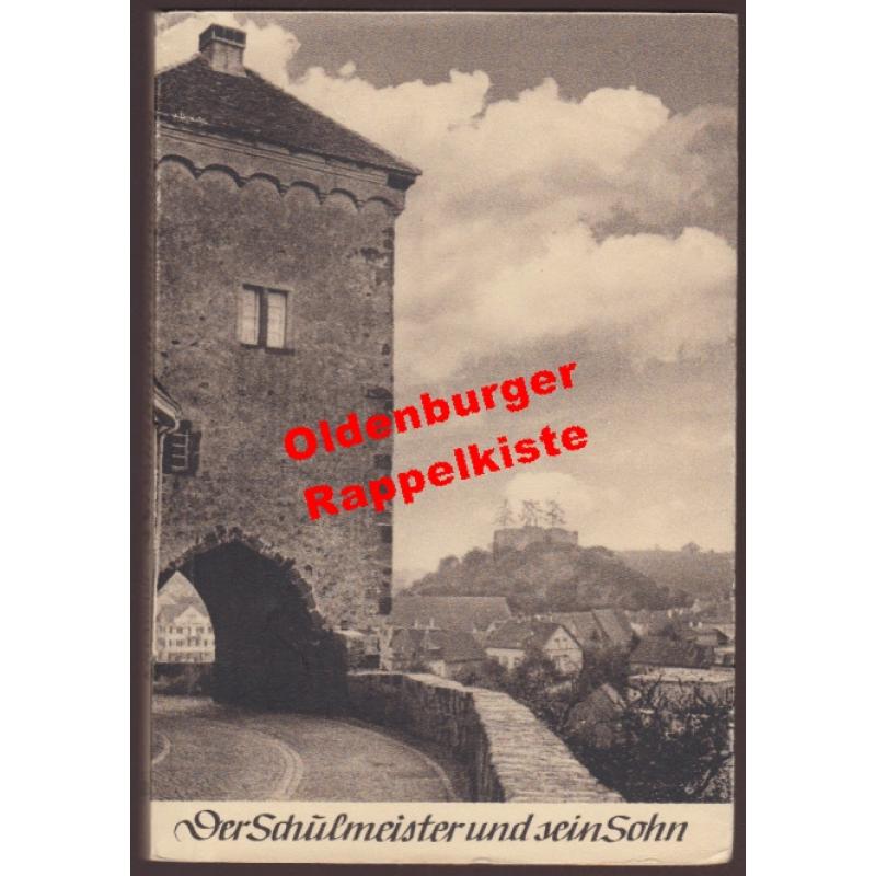 Der Schulmeister und sein Sohn: Eine Erzählung aus dem 30jährigen Krieg (1954)  - Caspari, Karl Heinrich