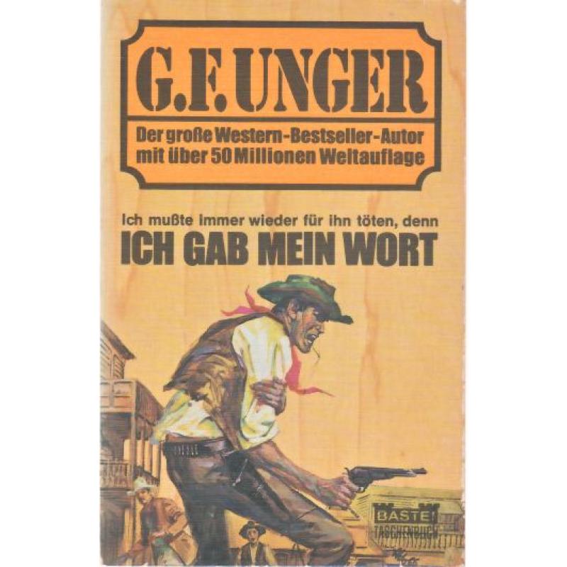 Ich gab mein Wort:  Western  - Unger, Gert F.