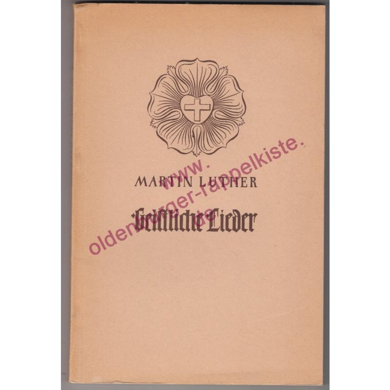 Geistliche Lieder: Ev. Lehr- und Trostschriften Heft 2 (1950)  - Luther, Martin