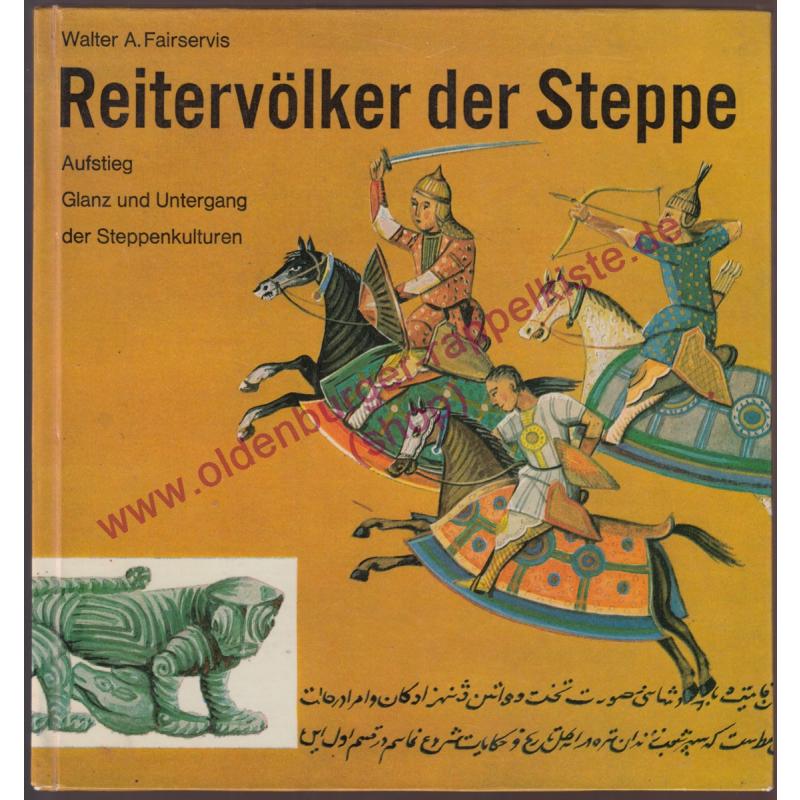 Reitervölker der Steppe - Aufstieg, Glanz und Untergang der Steppenkulturen (1964) - Fairservis, Walter Ashlin