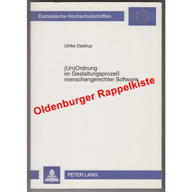 (Un)ordnung im Gestaltungsprozess menschengerechter Software - sign.  - Daldrup, Ulrike