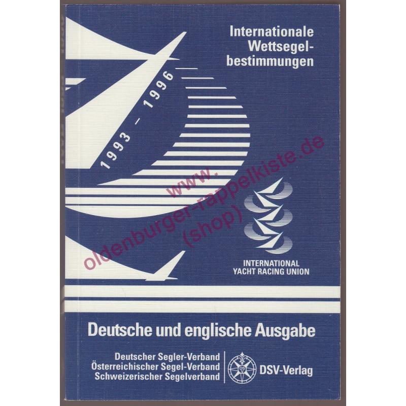 Internationale Wettsegelbestimmungen 1993 - 1996 der International Yacht Racing Union - DSV (Hrsg)