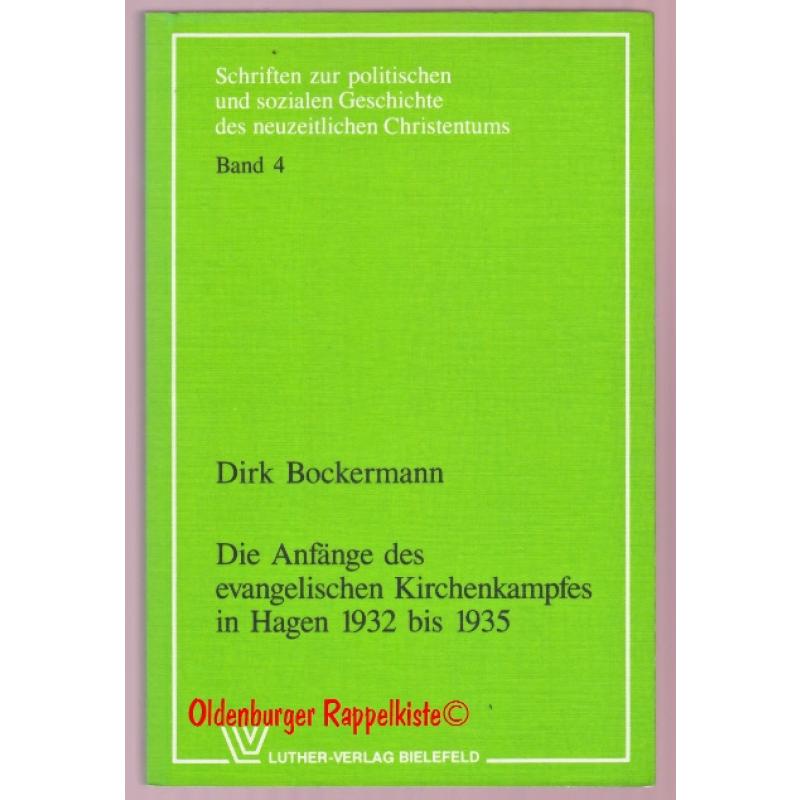 Die Anfänge des evangelischen Kirchenkampfes in Hagen 1932 bis 1935  - Bockermann, Dirk