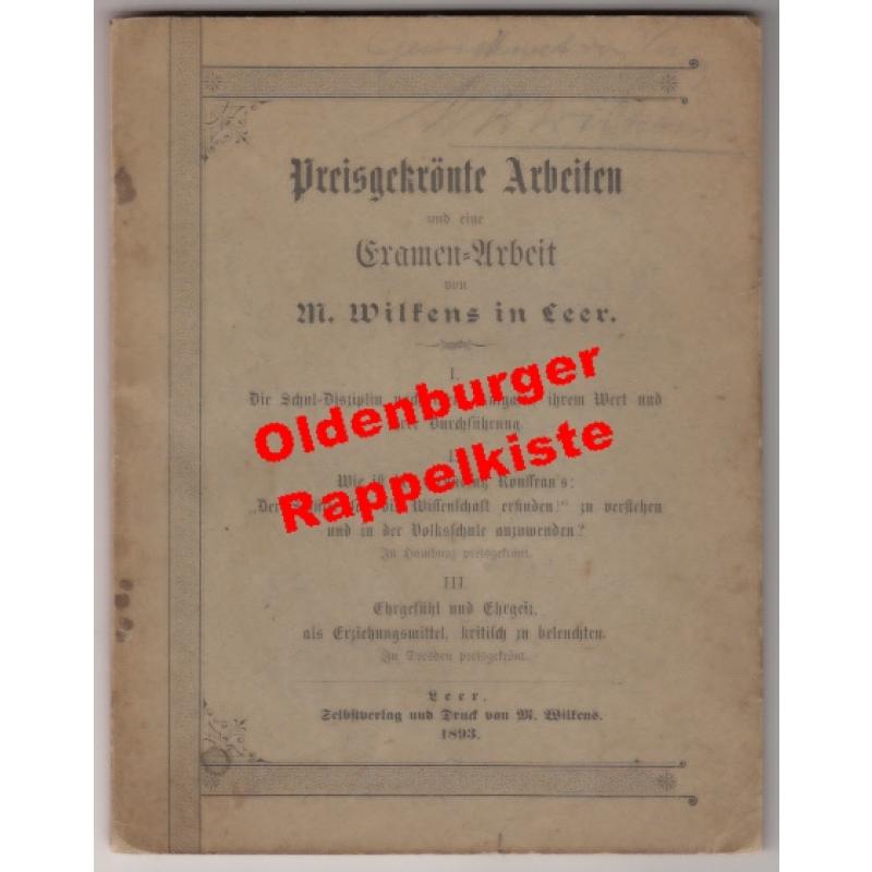 Preisgekrönte Arbeiten und eine Examen-Arbeit: Pädagogik-Dissertation  (1893)  - Wilkens,M