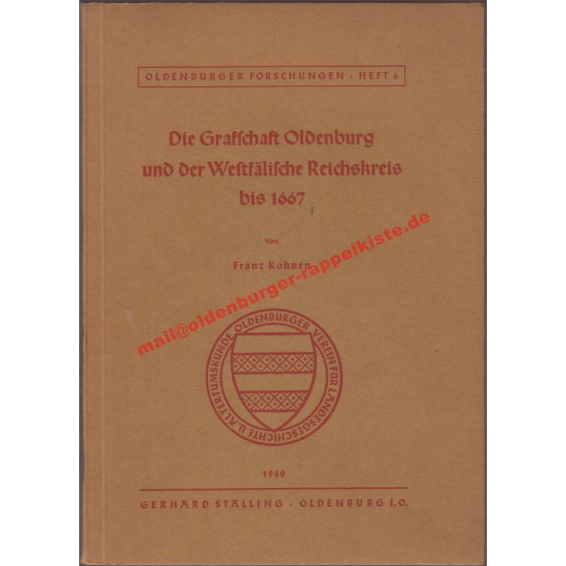 Die Graftschaft Oldenburg und der Westfälische Reichskreis bis 1667  (1940) - Kohnen,Franz