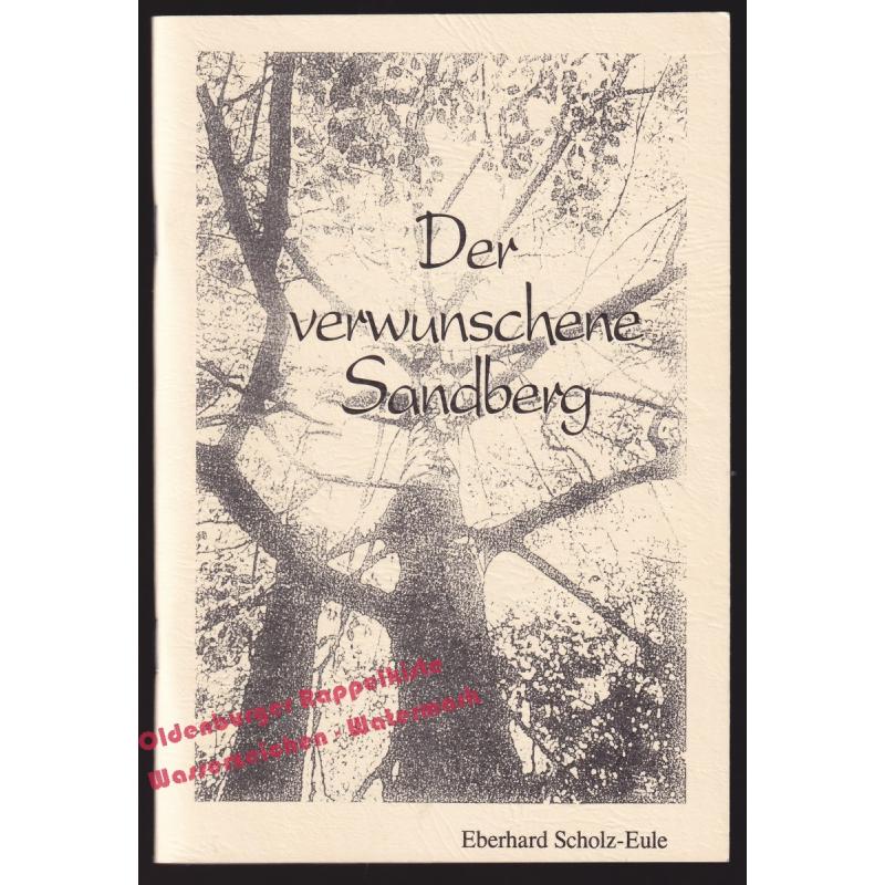 Der verwunschene Sandberg - Lyrik und Prosa aus fünf Jahrzehnten  - Scholz-Eule, Eberhard