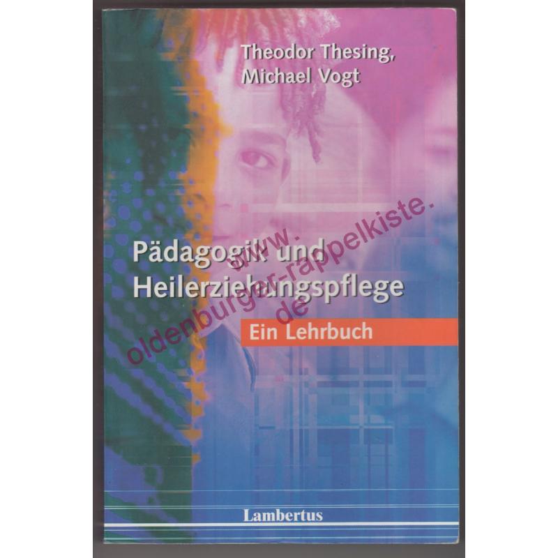 Pädagogik und Heilerziehungspflege - ein Lehrbuch - Thesing, Theodor   Vogt, Michael