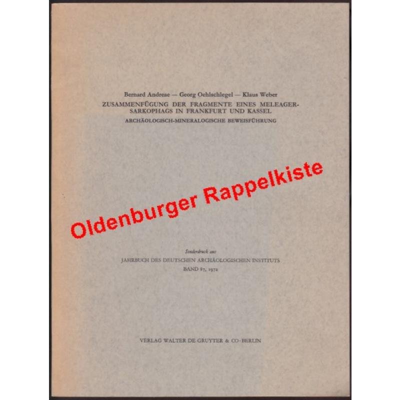 Zusammenführung der Fragmente eines Meleager-Sarkophags in Frankfurt und Kassel- Andreae/u.a.