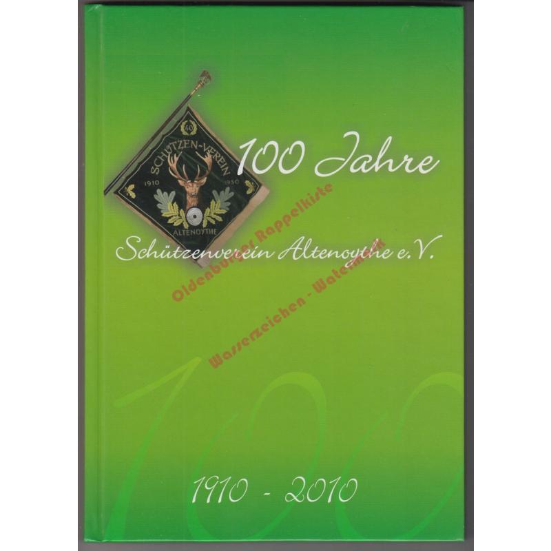 100 Jahre Schützenverein Altenoythe e.V. 1901-2010  