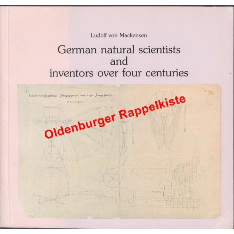 German natural scientists and inventors over four centuries  - Mackensen, Ludolf von