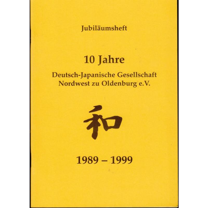 10 Jahre Deutsch-Japanische Gesellschaft Nordwest zu Oldenburg e.V 1989 -1999