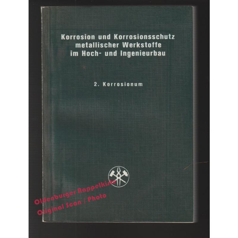 Korrosion und Korrosionsschutz metallischer Werkstoffe im Hoch- und Ingenieurbau - Grimme, Dieter [Hrsg.]