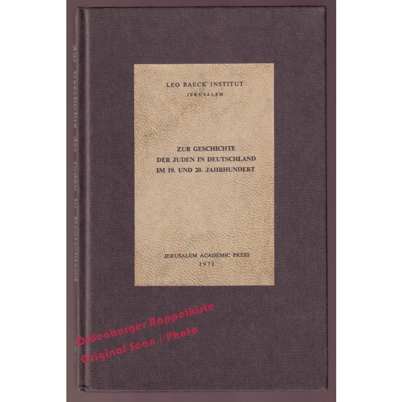 Zur Geschichte der Juden in Deutschland im 19. und 20. Jahrhundert (1971)  - Leo Baeck Institute (Hrsg)