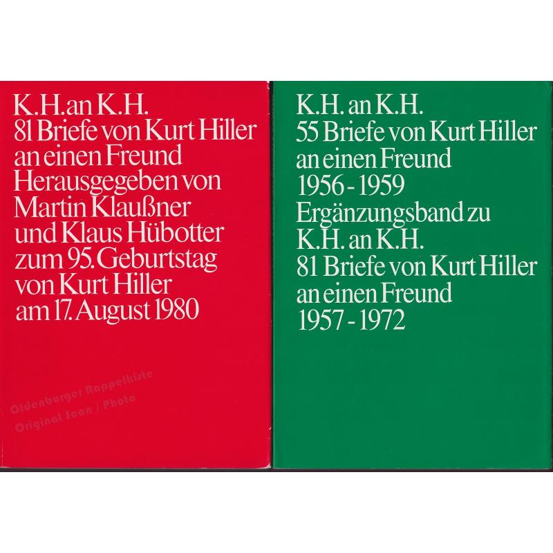 K. H. an K. H. 81 Briefe von Kurt Hiller an einen Freund sowie Ergänzungsband   - Klaußner/ Hübotter