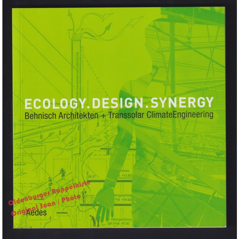 Behnisch Architekten + Transsolar ClimateEngineering: Ecology. Design. Synergy Galerie Aedes  - Feireiss, Kristin (Hrsg)