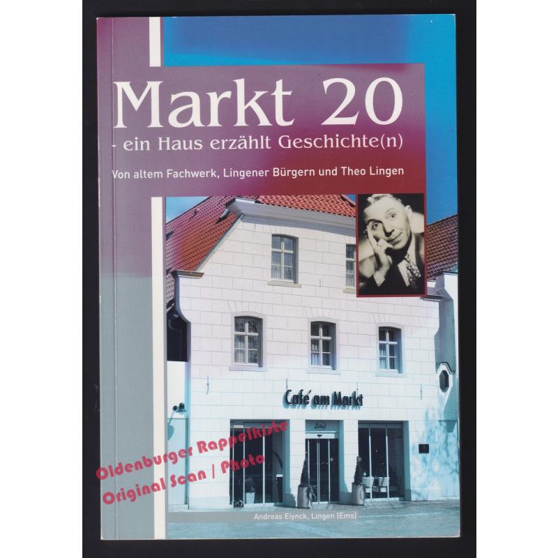 Markt 20 - ein Haus erzählt Geschichte  - Eiynck, Andreas