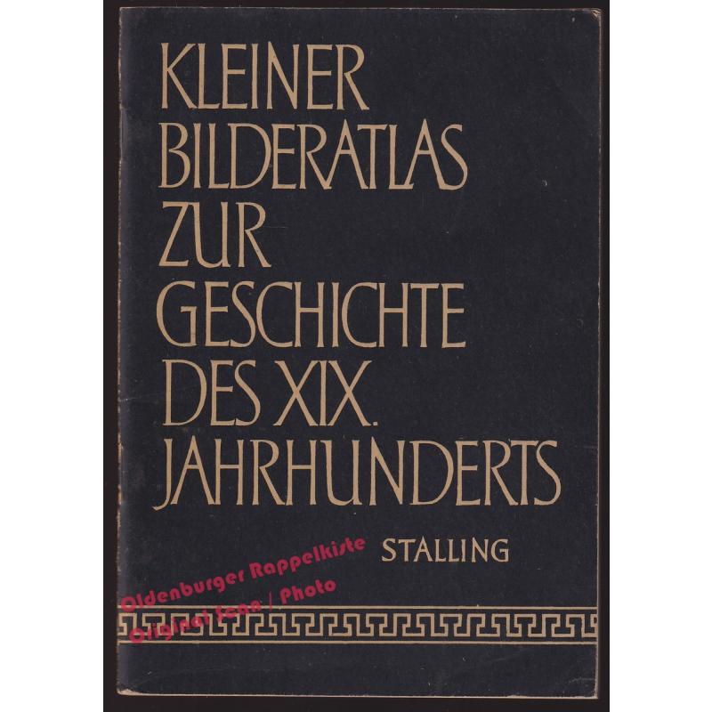 Kleiner Bilderatlas zur Geschichte des XIX. Jahrhunderts  - Riemeck, R./ Catholy,W.