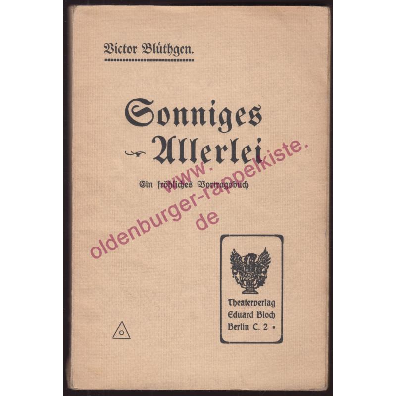 Sonniges Allerlei: Ein fröhliches Vortragsbuch (1918)  - Blüthgen, Viktor