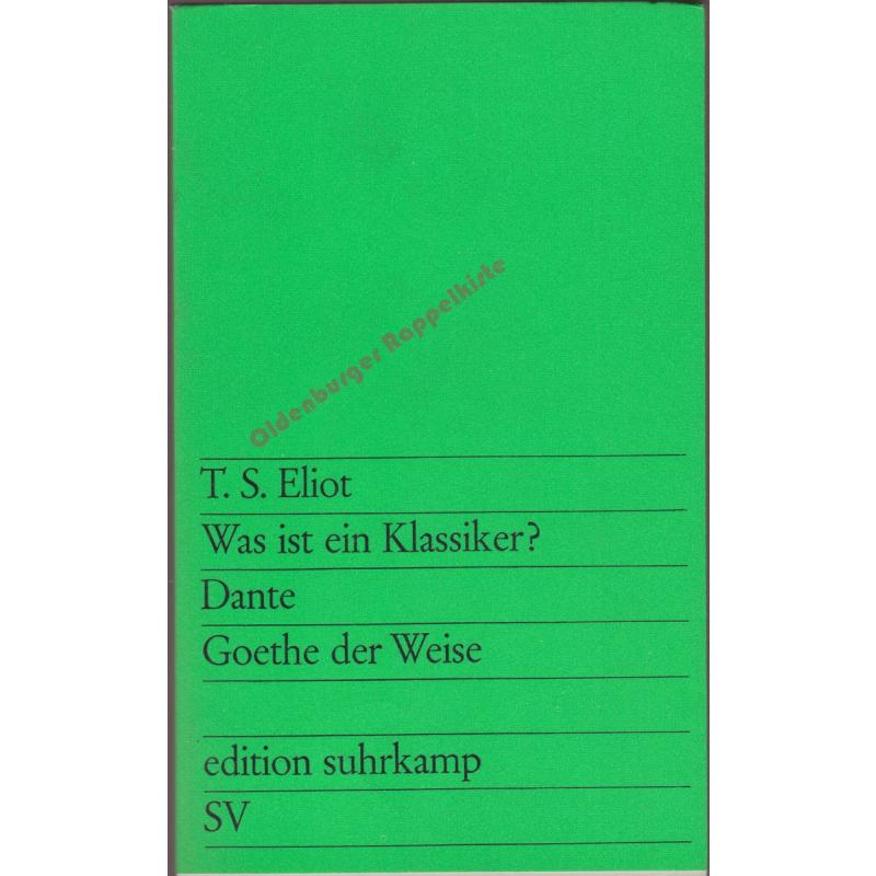 Was ist ein Klassiker? Dante - Goethe der Weise 1.Aufl. (1963) -