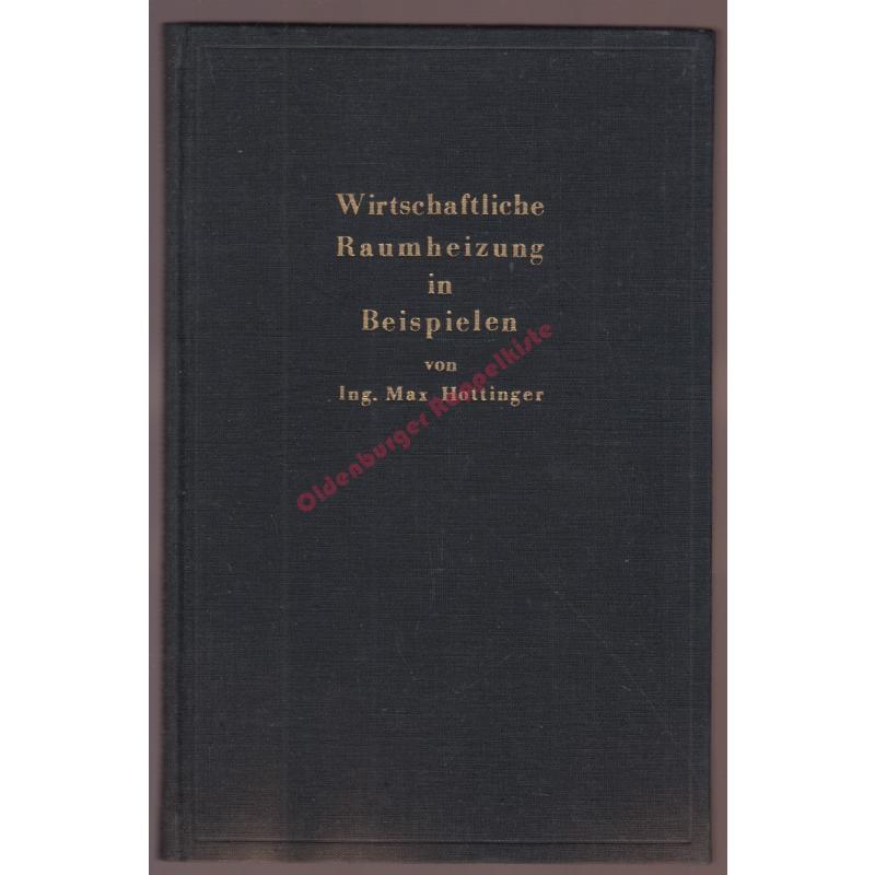 Wirtschaftliche Raumheizung in Beispielen (1945) - Hottinger,M. Ing.