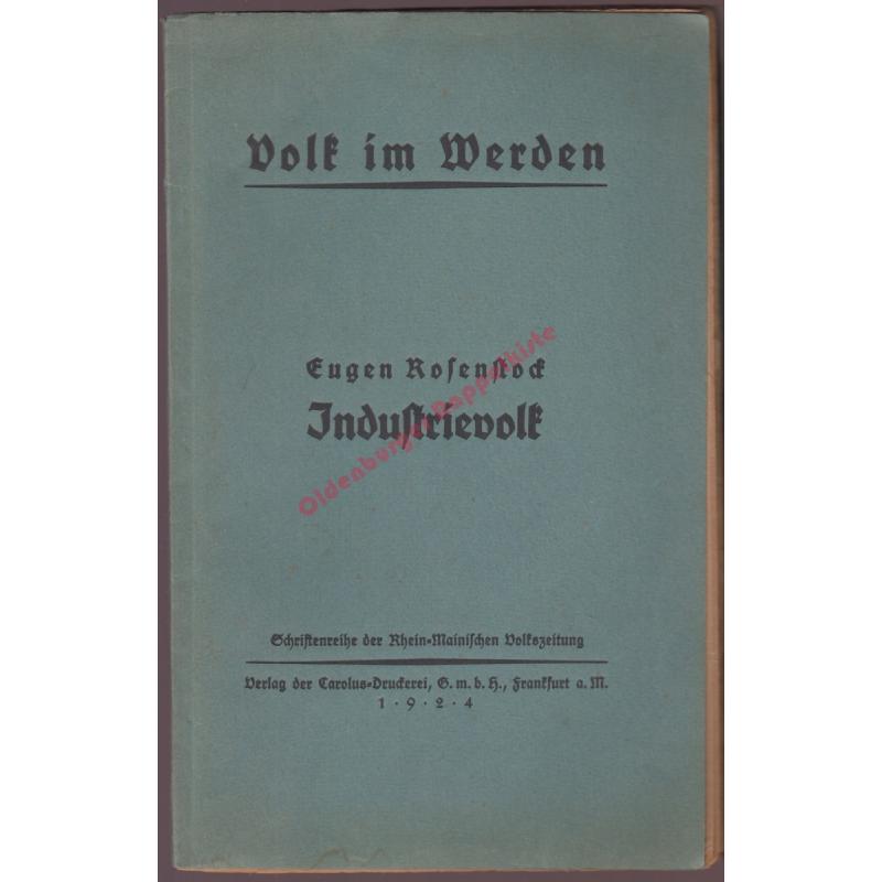 Industrievolk - Volk im Werden - Schriftenreihe der Rhein-Mainischen Volkszeitung (1924) - Rosenstock,Eugen