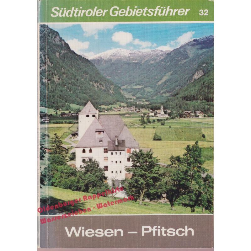 Wiesen - Pfitsch : Südtiroler Gebietsführer  -  Wieser; Trenkwalder; Staindl