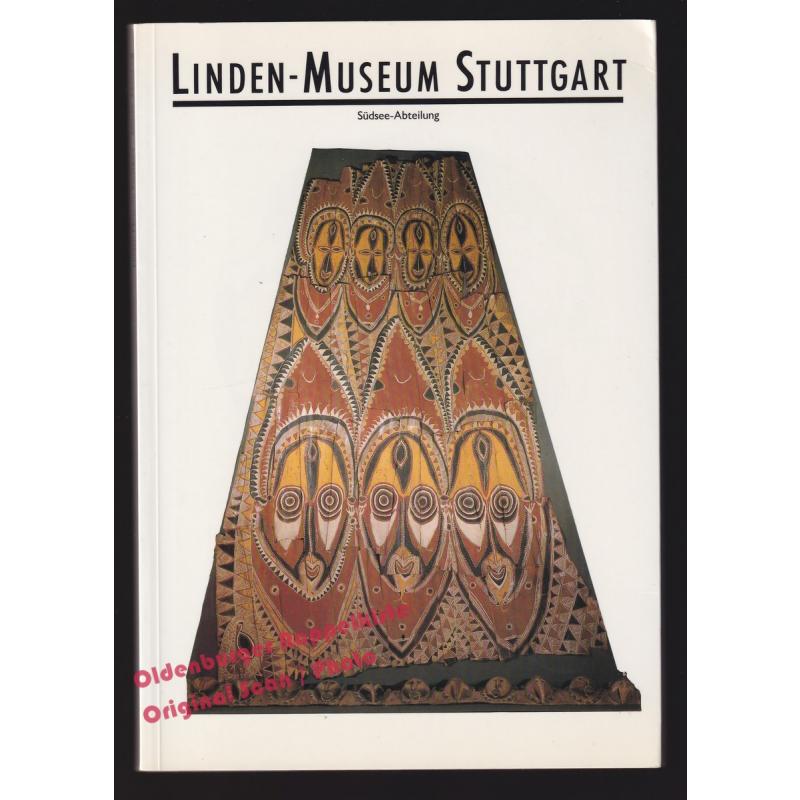 Linden-Museum Stuttgart: Südsee-Abteilung - Linden-Museum und Autoren (Hrsg)